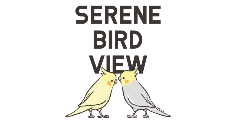 SERENE BIRD VIEW オカメインコ